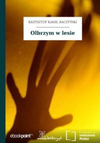 Olbrzym w lesie - Kamil Baczyński Krzysztof