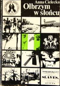 Olbrzym w słońcu - Anna Cielecka