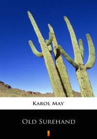 Old Surehand (Tom I-III). Old Surehand. Tom I-III - Karol May