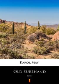 Old Surehand (Tom I). Old Surehand. Tom I - Karol May