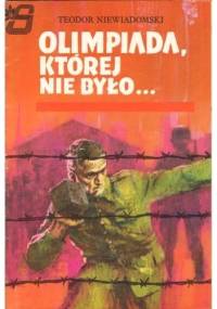 Olimpiada, której nie było... - Teodor Niewiadomski