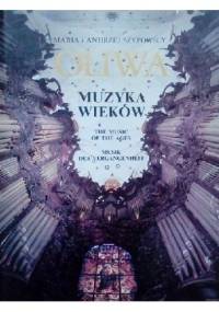 Oliwa. Muzyka wieków - Maria Szypowska, Andrzej Szypowski