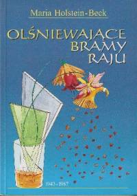 Olśniewające bramy raju - Maria Holstein-Beck