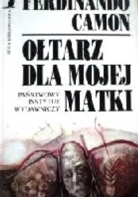 Ołtarz dla mojej matki - Ferdinando Camon
