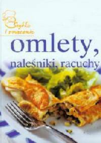 Omlety, naleśniki, racuchy - praca zbiorowa