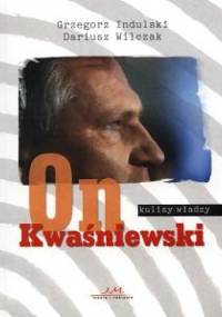 On Kwaśniewski - Grzegorz Indulski, Dariusz Wilczak