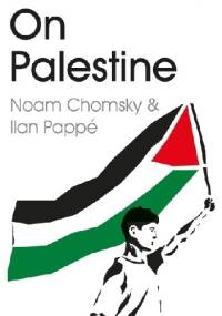 On Palestine - Noam Chomsky, Ilan Pappe