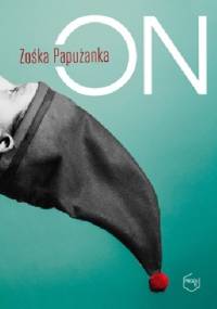 On - Zośka Papużanka