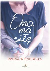 Ona ma siłę - Iwona Wiśniewska
