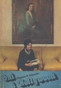 Oni i Hollywood - Zbigniew Karol Rogowski