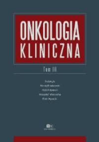 Onkologia kliniczna Tom 3
