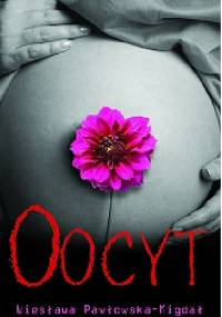 Oocyt - Wiesława Pawłowska-Migdał