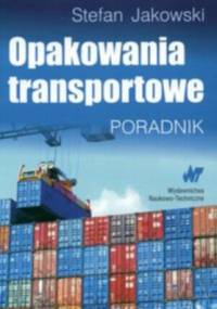 Opakowania transportowe. Poradnik - Stefan Jakowski