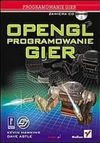 OpenGL Programowanie Gier - Kevin Hawkins, Dave Astle