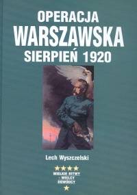 Operacja warszawska sierpień 1920 - Lech Wyszczelski