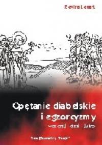 Opętanie diabelskie i egzorcyzmy : wczoraj - dziś - jutro - Regina Lenart