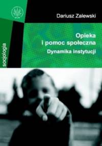 Opieka i pomoc społeczna - Dariusz Zalewski