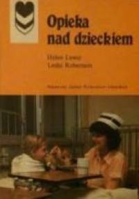 Opieka nad dzieckiem - Helen Lewer Leslie Robertson
