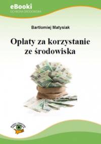 Opłaty za korzystanie ze środowiska - Matysiak Bartłomiej