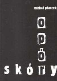 Opór skóry - Michał Płaczek
