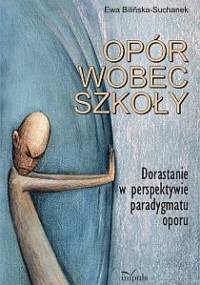 Opór wobec szkoły - Ewa Bilińska-Suchanek