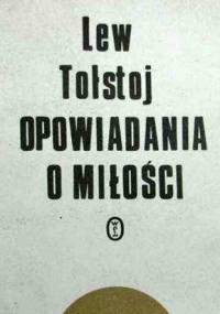 Opowiadania o miłości - Lew Tołstoj