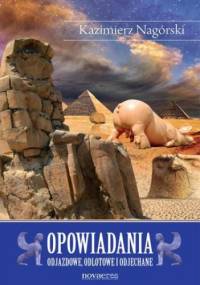 Opowiadania odjazdowe, odlotowe i odjechane - Kazimierz Nagórski
