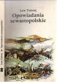 Opowiadania sewastopolskie - Lew Tołstoj