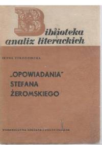"Opowiadania" Stefana Żeromskiego - Irena Tułodziecka