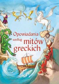 Opowiadania według mitów greckich - praca zbiorowa