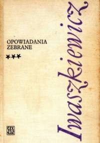 Opowiadania zebrane. T. 3 - Jarosław Iwaszkiewicz