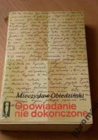 Opowiadanie nie dokończone - Mieczysław Obiedziński