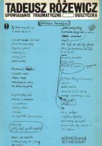 Opowiadanie traumatyczne. Duszyczka - Tadeusz Różewicz