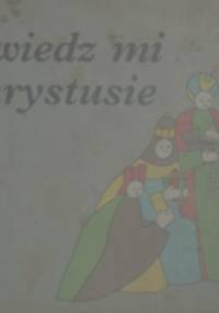 Opowiedz mi o Chrystusie - Jolanta Wieczorek