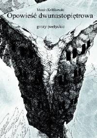 Opowieść dwunastopiętrowa. Grozy poetyckie - Marcin Królikowski