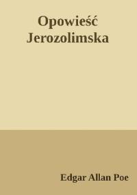 Opowieść Jerozolimska - Edgar Allan Poe