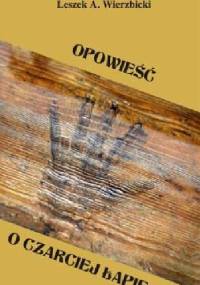 Opowieść o czarciej łapie - Leszek A. Wierzbicki