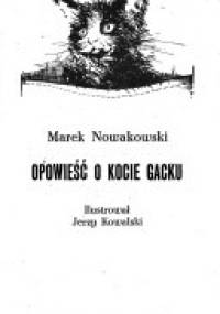 Opowieść o kocie Gacku - Marek Nowakowski