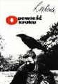 Opowieść o kruku - Lech Wilczek