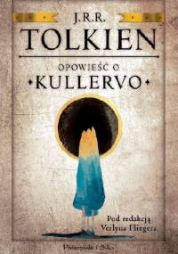 Opowieść o Kullervo - J. R. R. Tolkien, Verlyn Flieger