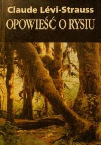 Opowieść o rysiu - Claude Lévi-Strauss