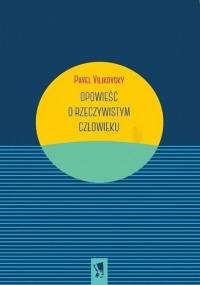 Opowieść o rzeczywistym człowieku - Pavel Vilikovský