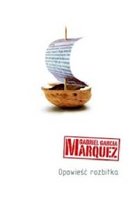 Opowieść rozbitka - Gabriel García Márquez
