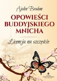 Opowieści Buddyjskiego Mnicha. Licencja na szczęście. - Ajahn Brahm