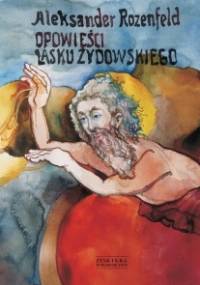 Opowieści lasku żydowskiego - Aleksander Rozenfeld
