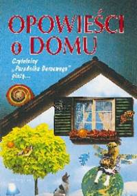 Opowieści o domu - praca zbiorowa