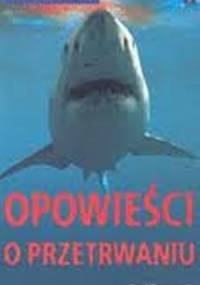 Opowieści o przetrwaniu - Paul Dowswell