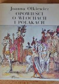 Opowieści o Włochach i Polakach - Joanna Olkiewicz