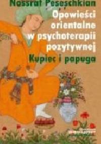 Opowieści orientalne w psychoterapii pozytywnej - Nossrat Peseschkian