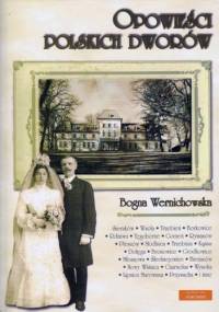 Opowieści polskich dworów - Bogna Wernichowska